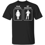 My Daughter Your Daughter T-Shirt CustomCat