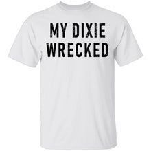 My Dixie Wrecked T-Shirt
