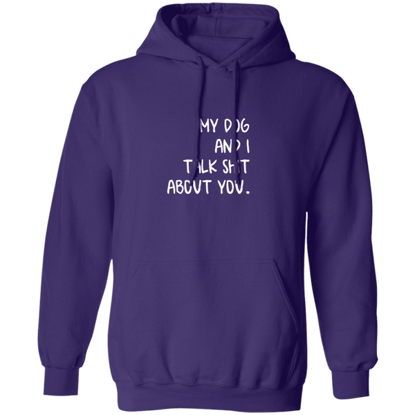 My Dog And I Talk About You T-Shirt CustomCat