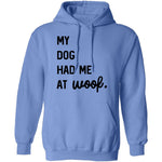My Dog Had Me At Woof T-Shirt CustomCat