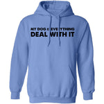 My Dog Is Everything Deal With It T-Shirt CustomCat
