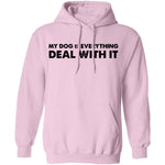 My Dog Is Everything Deal With It T-Shirt CustomCat