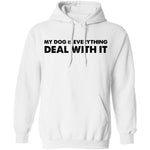 My Dog Is Everything Deal With It T-Shirt CustomCat