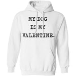 My Dog Is My Valentine T-Shirt CustomCat