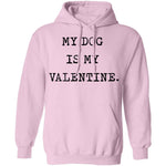 My Dog Is My Valentine T-Shirt CustomCat