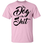 My Dog Is The Shit T-Shirt CustomCat