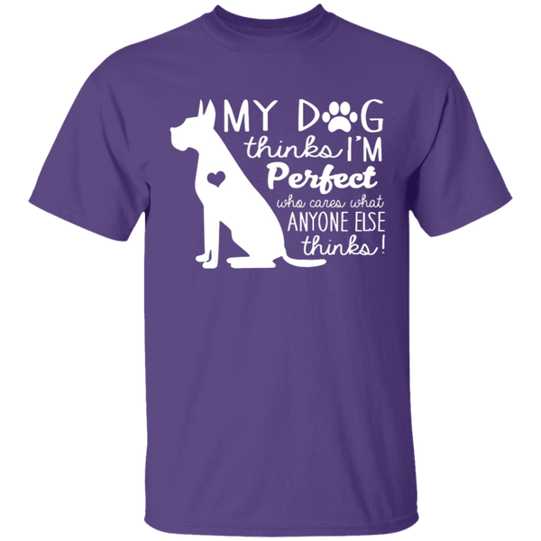 My Dog Thinks I'm Perfect T-Shirt CustomCat