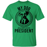 My Dog Would Make A Better President T-Shirt CustomCat