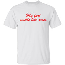 My Fart Smells Like Roses T-Shirt