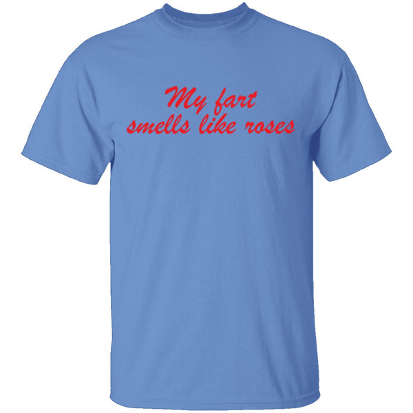 My Fart Smells Like Roses T-Shirt CustomCat