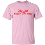 My Fart Smells Like Roses T-Shirt CustomCat