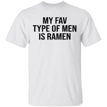 My Fav Type Of Men Is Ramen T-Shirt