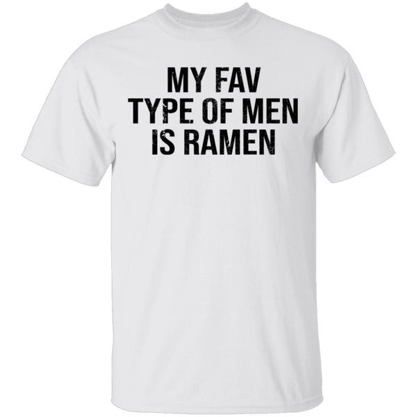 My Fav Type Of Men Is Ramen T-Shirt CustomCat