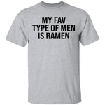My Fav Type Of Men Is Ramen T-Shirt CustomCat