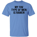 My Fav Type Of Men Is Ramen T-Shirt CustomCat