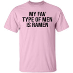 My Fav Type Of Men Is Ramen T-Shirt CustomCat