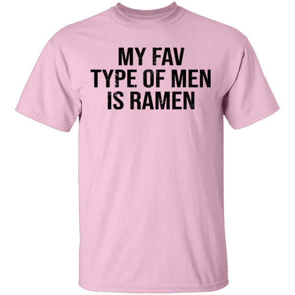 My Fav Type Of Men Is Ramen T-Shirt CustomCat
