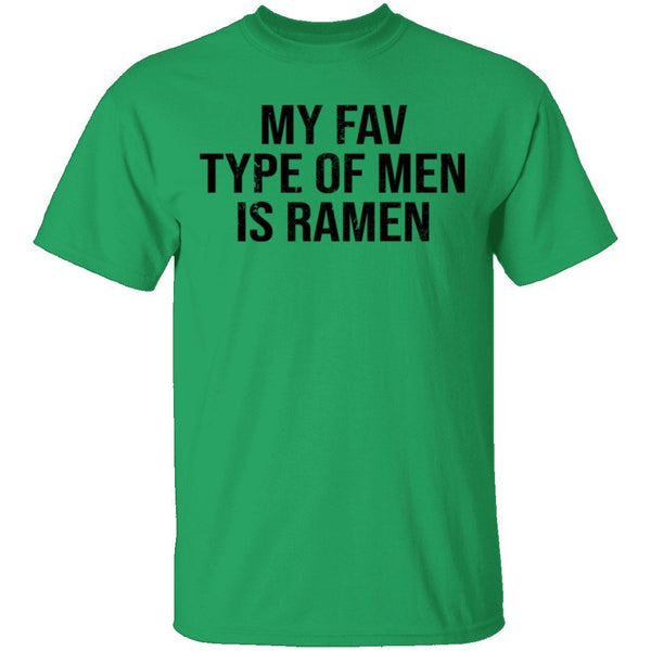 My Fav Type Of Men Is Ramen T-Shirt CustomCat