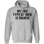 My Fav Type Of Men Is Ramen T-Shirt CustomCat