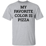My Favorite Color is Pizza T-Shirt CustomCat
