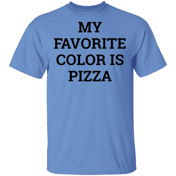 My Favorite Color is Pizza T-Shirt CustomCat