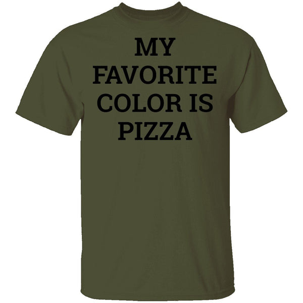My Favorite Color is Pizza T-Shirt CustomCat