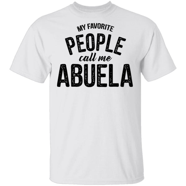 My Favorite People Call Me Abuella T-Shirt CustomCat