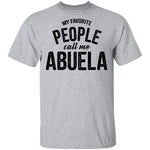 My Favorite People Call Me Abuella T-Shirt CustomCat