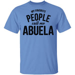 My Favorite People Call Me Abuella T-Shirt CustomCat