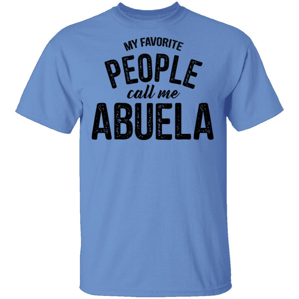 My Favorite People Call Me Abuella T-Shirt CustomCat