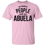 My Favorite People Call Me Abuella T-Shirt CustomCat