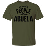 My Favorite People Call Me Abuella T-Shirt CustomCat