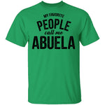 My Favorite People Call Me Abuella T-Shirt CustomCat