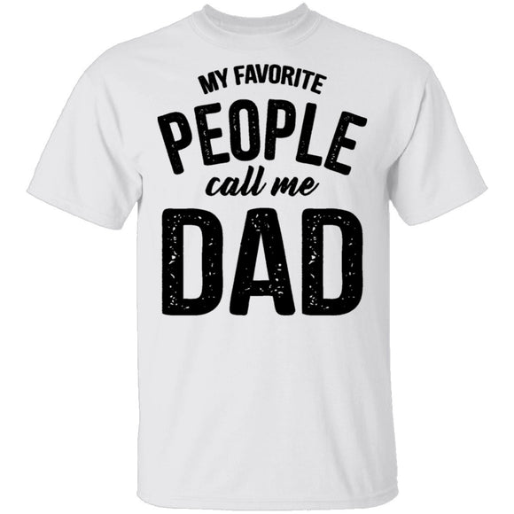 My Favorite People Call Me Dad T-Shirt CustomCat