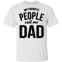 My Favorite People Call Me Dad T-Shirt