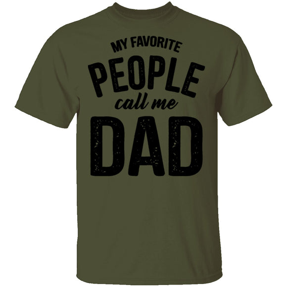 My Favorite People Call Me Dad T-Shirt CustomCat
