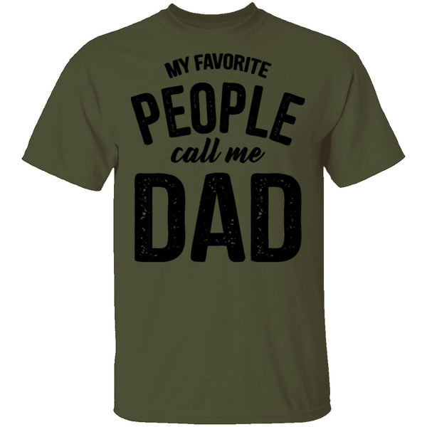 My Favorite People Call Me Dad T-Shirt CustomCat