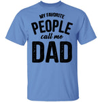 My Favorite People Call Me Dad T-Shirt CustomCat