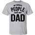 My Favorite People Call Me Dad T-Shirt CustomCat