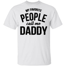 My Favorite People Call Me Daddy T-Shirt
