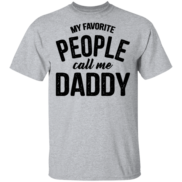 My Favorite People Call Me Daddy T-Shirt CustomCat