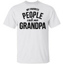 My Favorite People Call Me Grandpa T-Shirt CustomCat