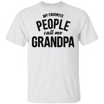 My Favorite People Call Me Grandpa T-Shirt CustomCat