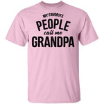 My Favorite People Call Me Grandpa T-Shirt CustomCat