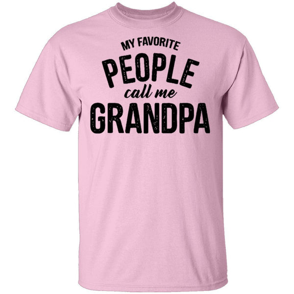 My Favorite People Call Me Grandpa T-Shirt CustomCat