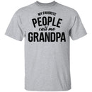 My Favorite People Call Me Grandpa T-Shirt CustomCat