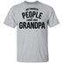 My Favorite People Call Me Grandpa T-Shirt CustomCat