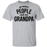 My Favorite People Call Me Grandpa T-Shirt CustomCat