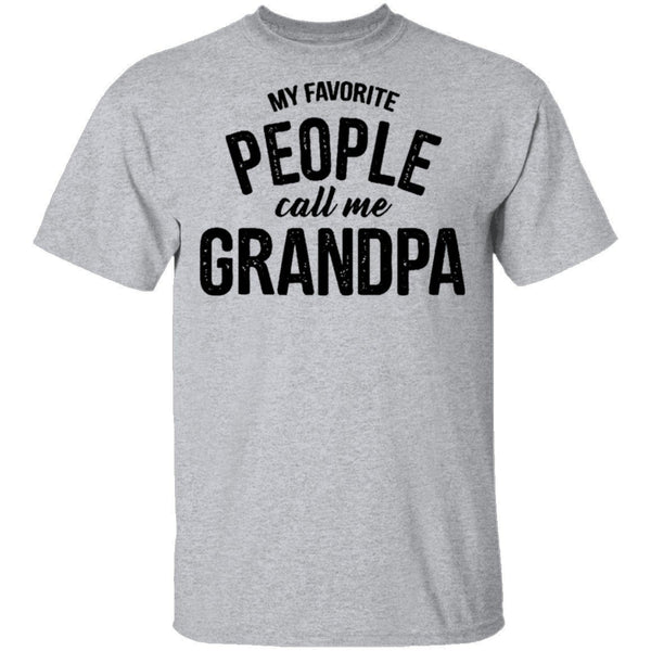 My Favorite People Call Me Grandpa T-Shirt CustomCat