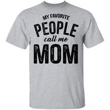 My Favorite People Call Me Mom T-Shirt